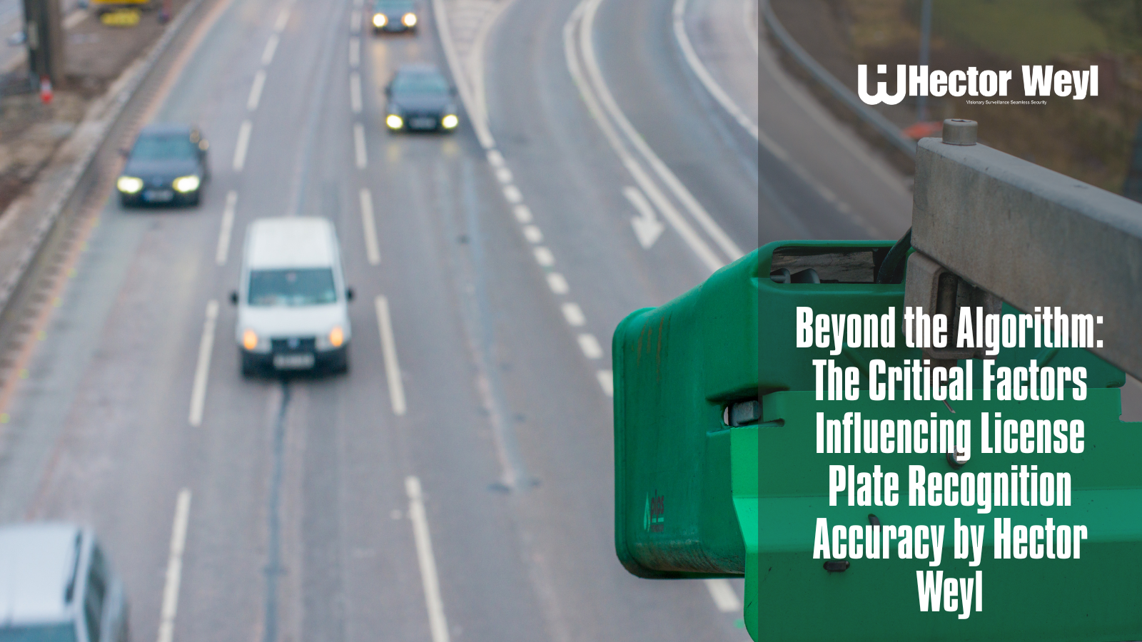 Beyond the Algorithm: The Critical Factors Influencing License Plate Recognition Accuracy by Hector Weyl